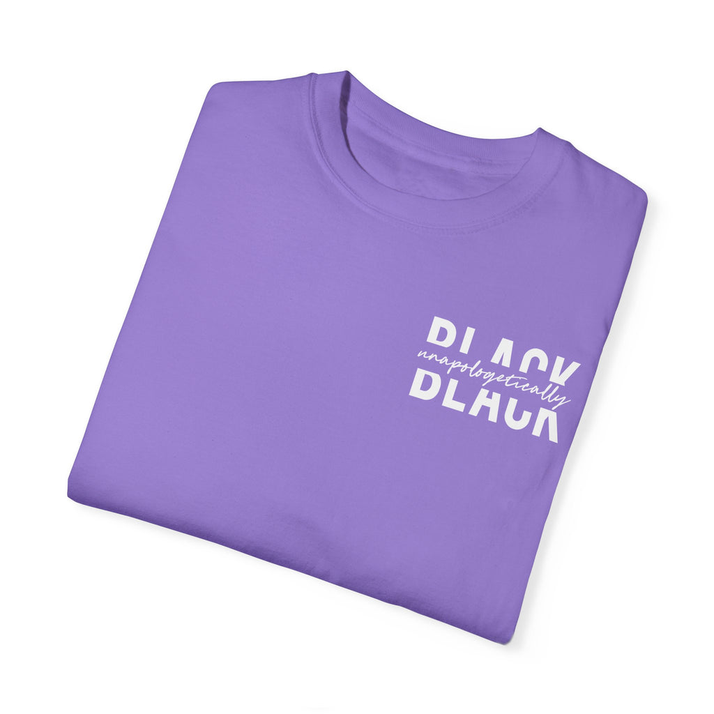 "Unapologetically Black" Garment-Dyed T-shirt (Orchid)