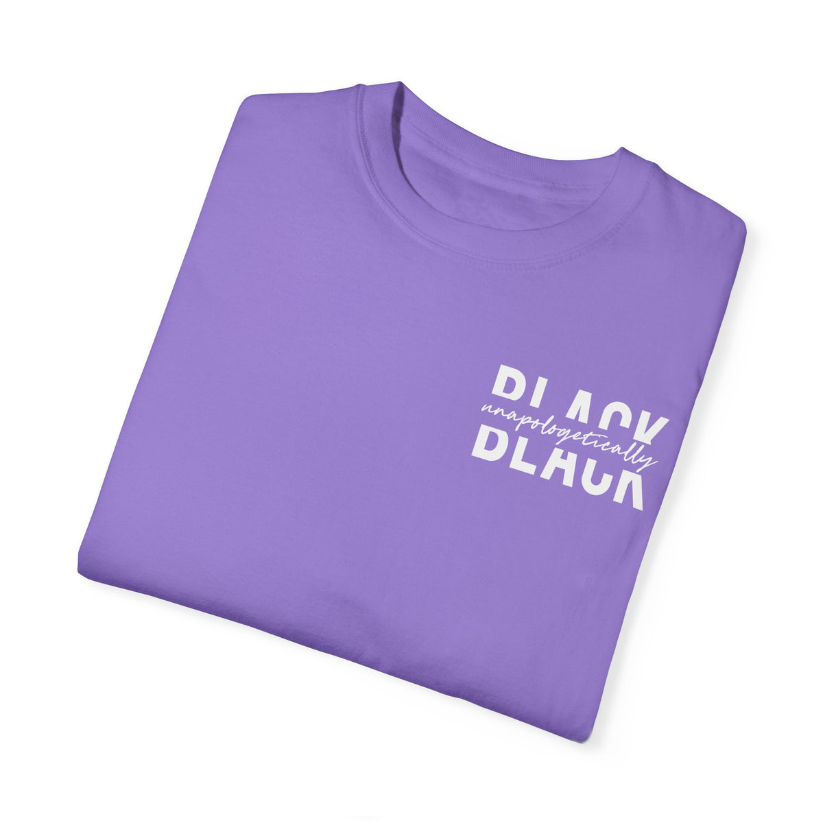 "Unapologetically Black" Garment-Dyed T-shirt (Orchid)