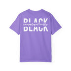 "Unapologetically Black" Garment-Dyed T-shirt (Orchid)