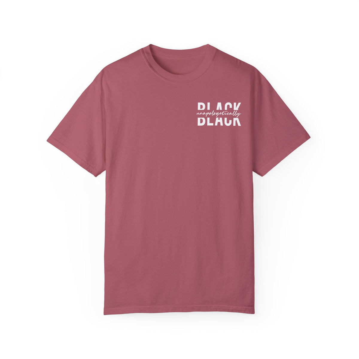 "Unapologetically Black" Garment-Dyed T-shirt (Crimson)