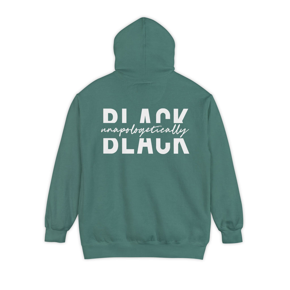 "Unapologetically Black" Garment-Dyed Hoodie (Green)