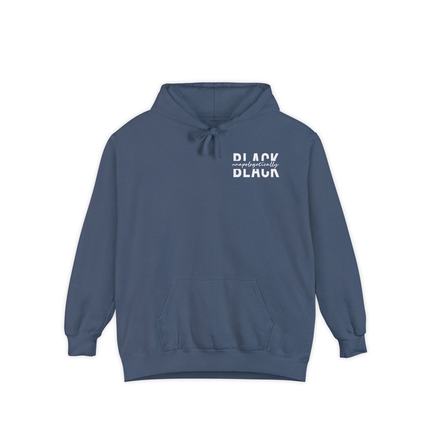"Unapologetically Black" Garment-Dyed Hoodie (Denim)