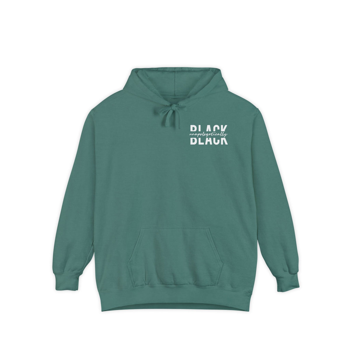 "Unapologetically Black" Garment-Dyed Hoodie (Green)
