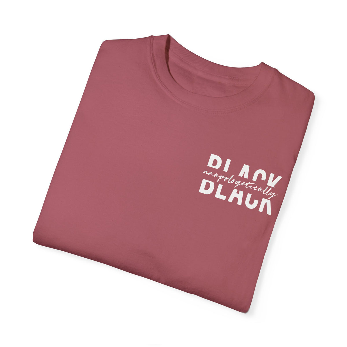 "Unapologetically Black" Garment-Dyed T-shirt (Crimson)