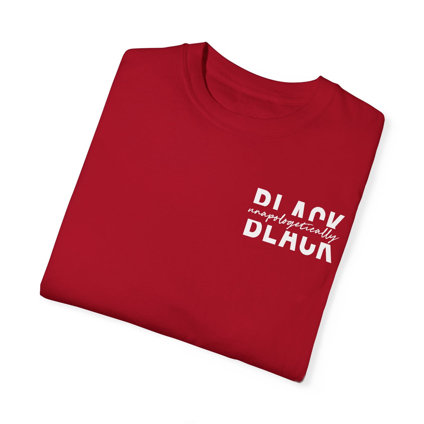 "Unapologetically Black" Garment-Dyed T-shirt (Red)