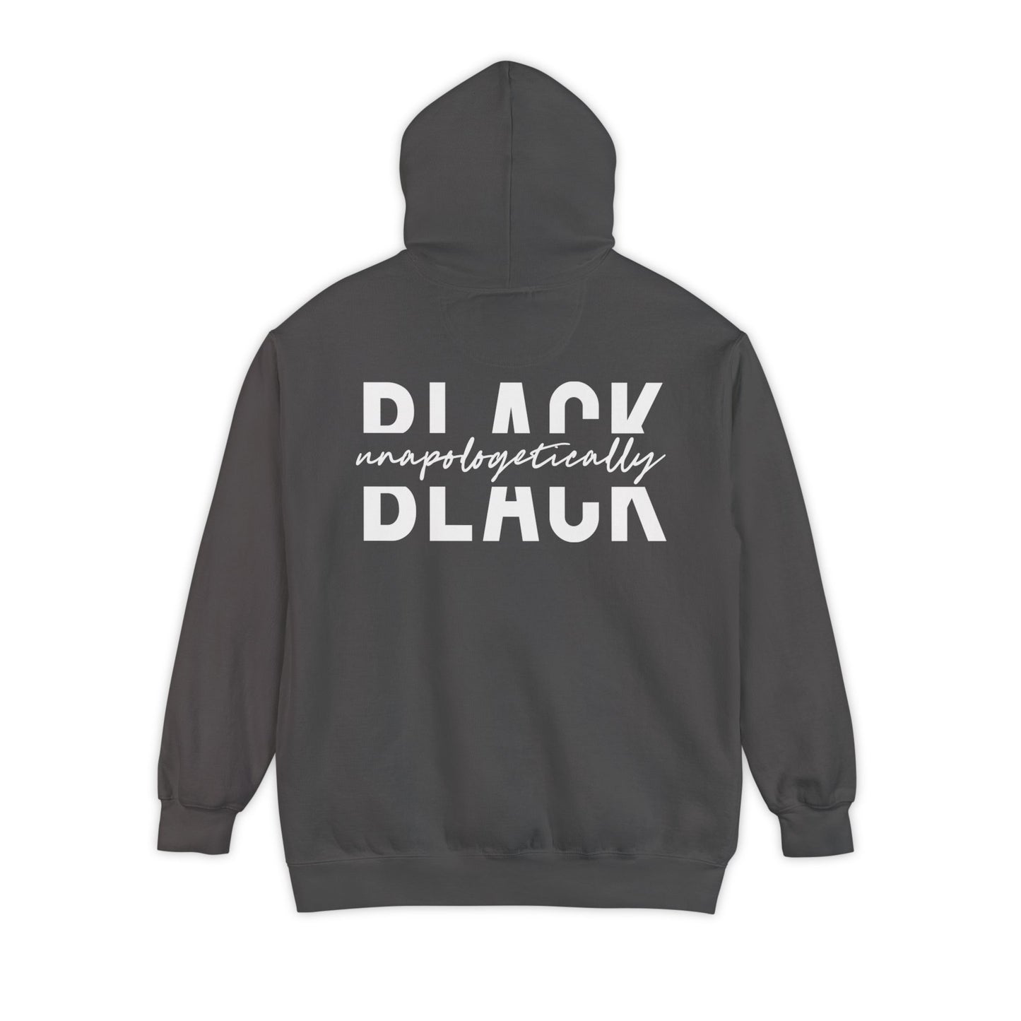 "Unapologetically Black" Garment-Dyed Hoodie (Pepper)