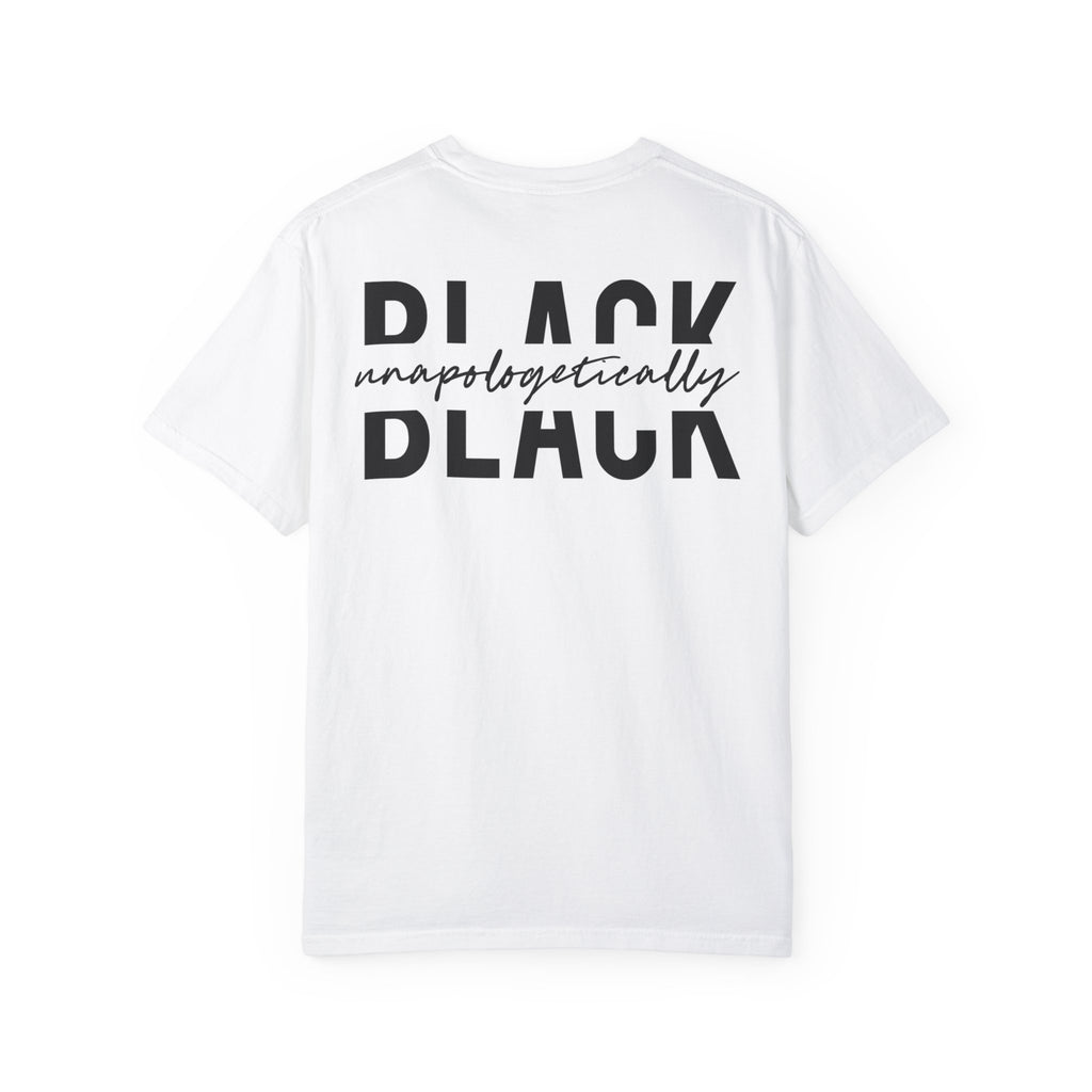"Unapologetically Black" Garment-Dyed T-shirt (White)