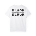 "Unapologetically Black" Garment-Dyed T-shirt (White)