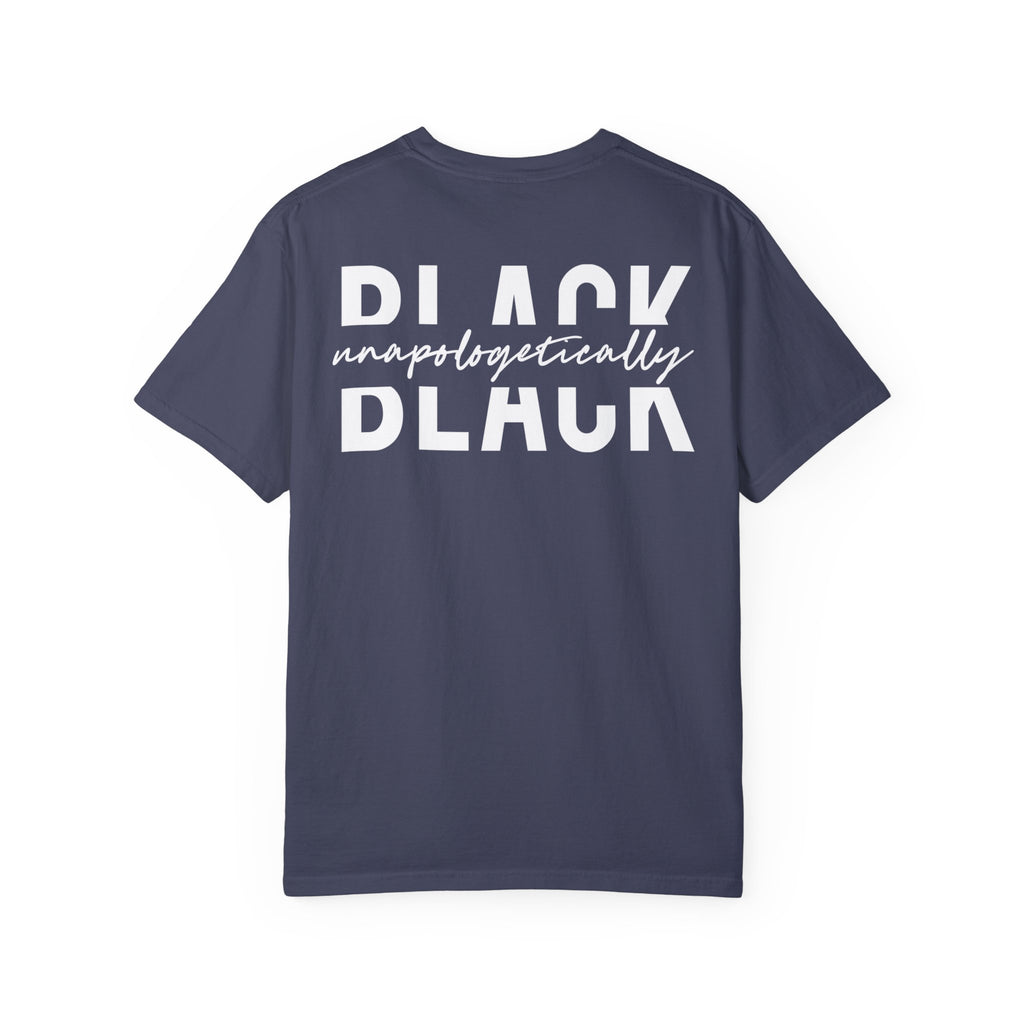 "Unapologetically Black" Garment-Dyed T-shirt (Denim)