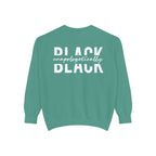 "Unapologetically Black" Garment-Dyed Sweatshirt (Green)