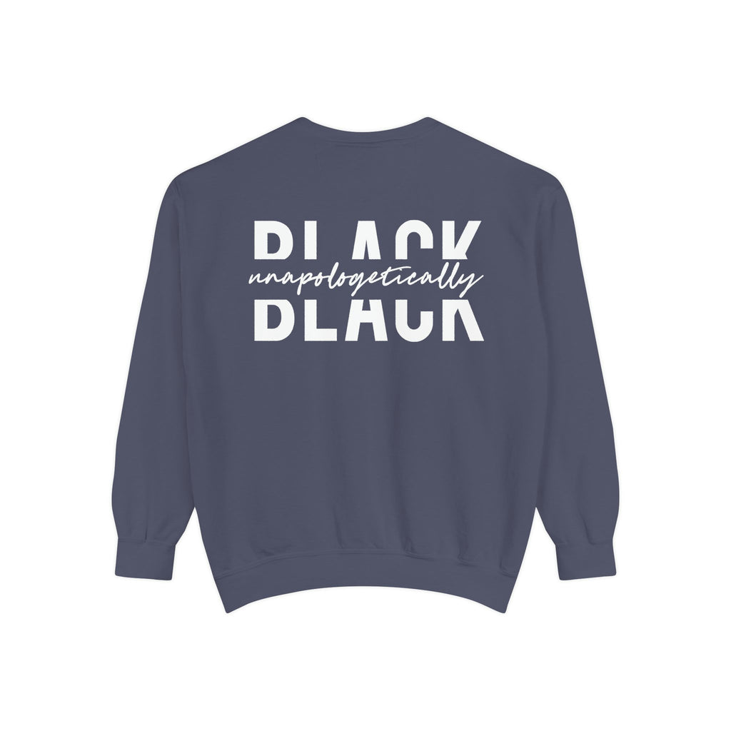"Unapologetically Black" Garment-Dyed Sweatshirt (Denim)