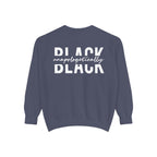 "Unapologetically Black" Garment-Dyed Sweatshirt (Denim)