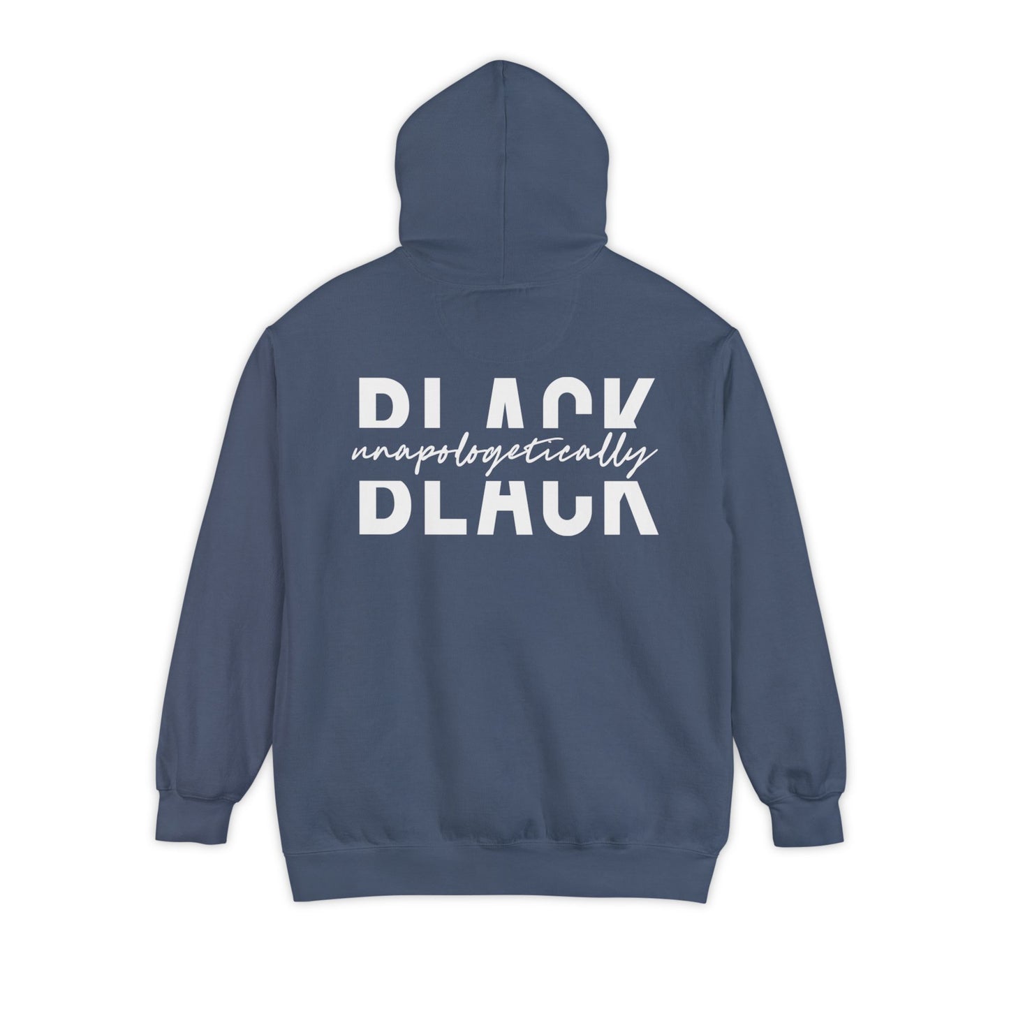 "Unapologetically Black" Garment-Dyed Hoodie (Denim)