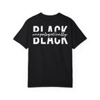 "Unapologetically Black" Garment-Dyed T-shirt (Black)