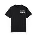"Unapologetically Black" Garment-Dyed T-shirt (Black)