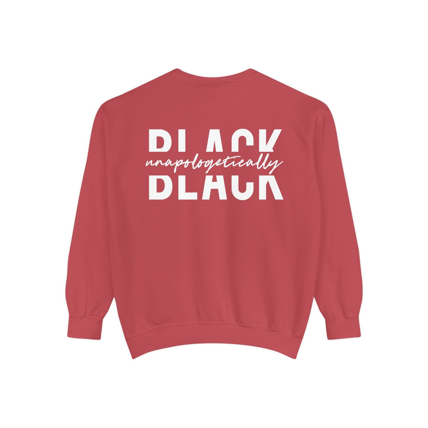 "Unapologetically Black" Garment-Dyed Sweatshirt (Crimson)