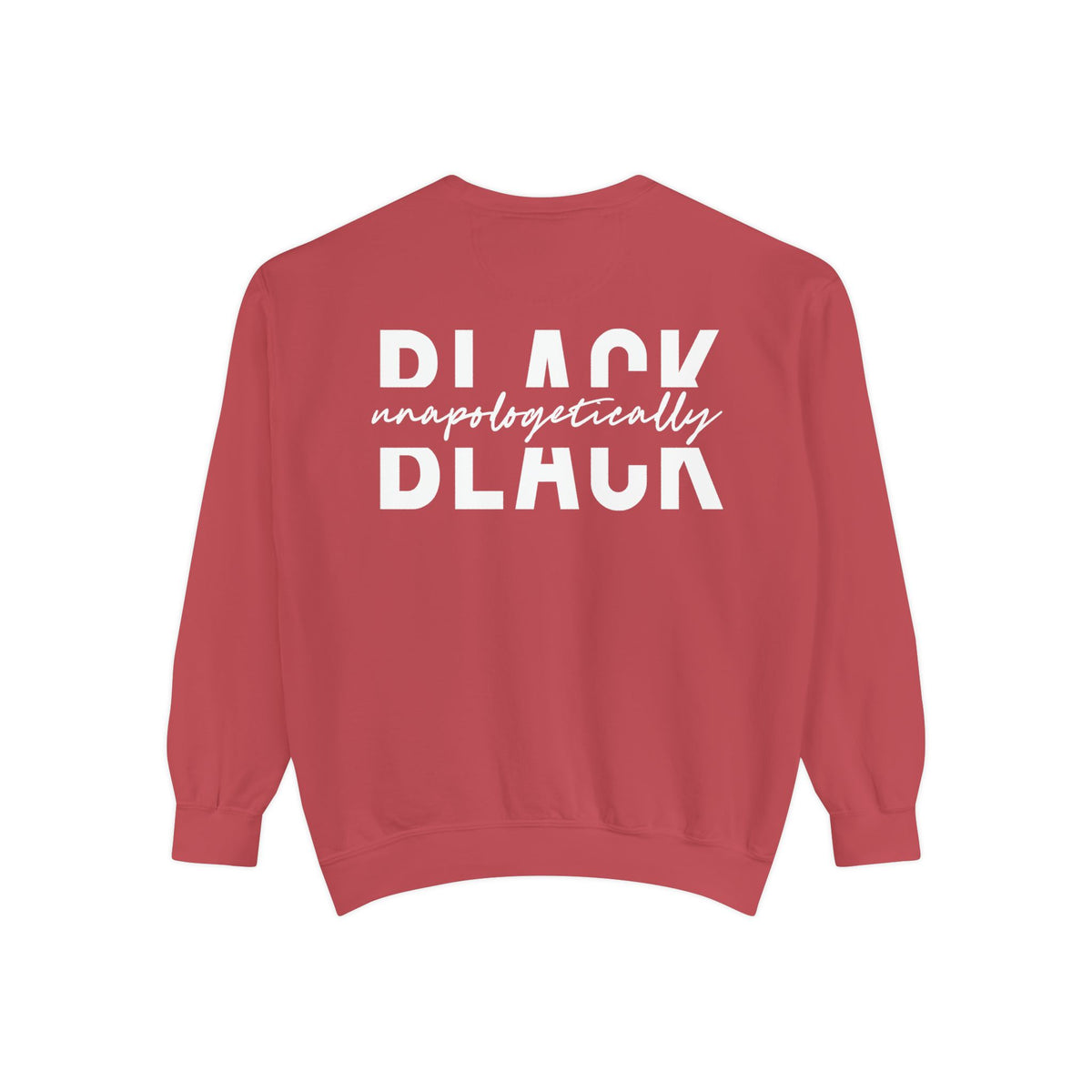 "Unapologetically Black" Garment-Dyed Sweatshirt (Crimson)