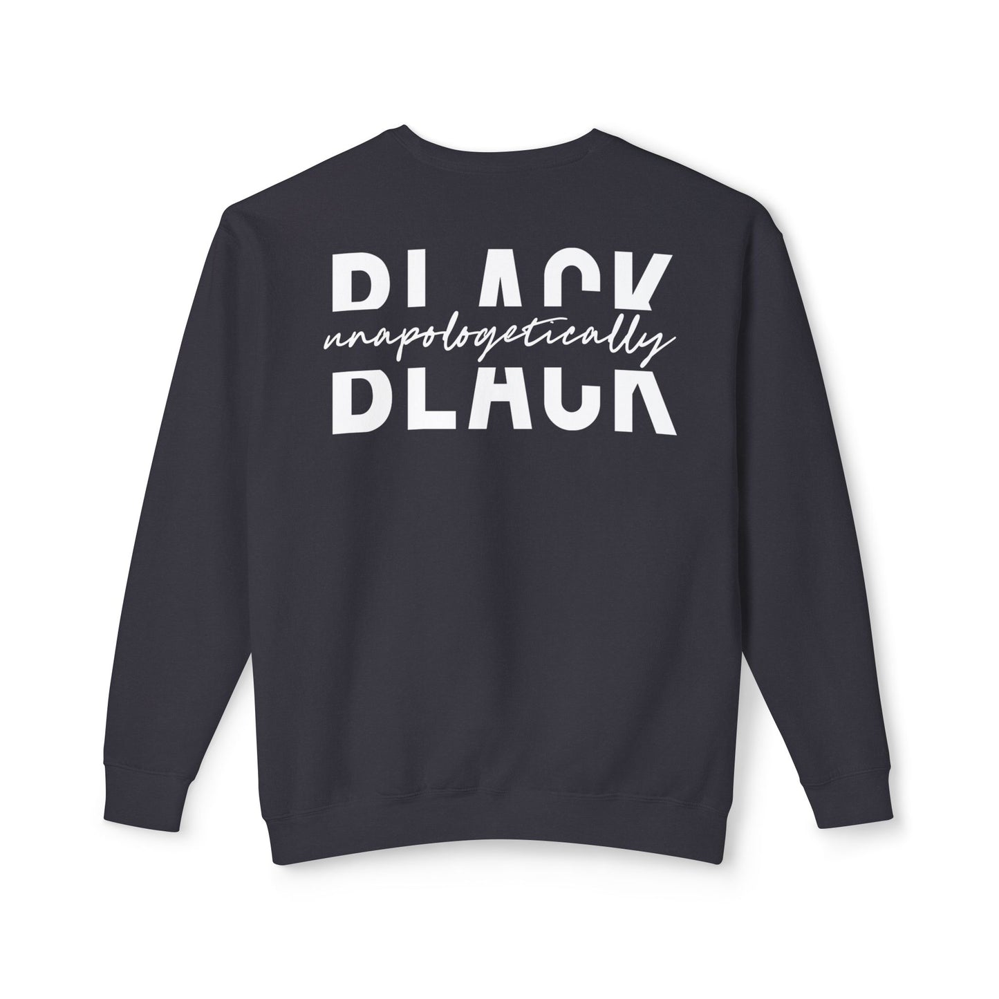 "Unapologetically Black" Lightweight Sweatshirt (Black)