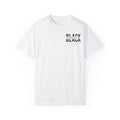 "Unapologetically Black" Garment-Dyed T-shirt (White)