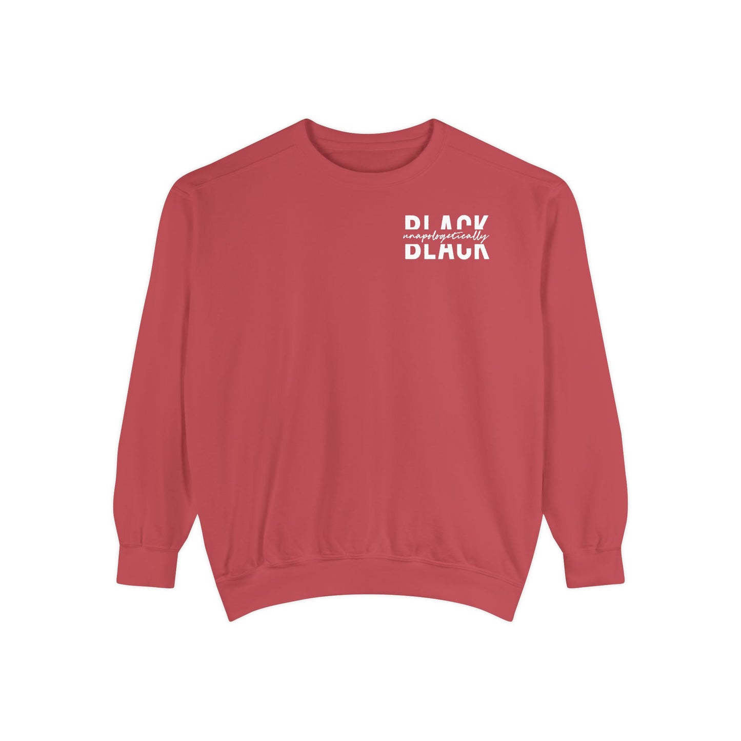 "Unapologetically Black" Garment-Dyed Sweatshirt (Crimson)