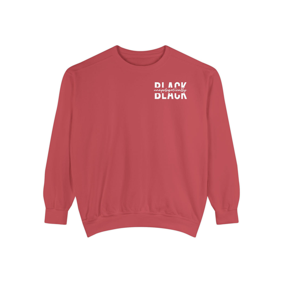 "Unapologetically Black" Garment-Dyed Sweatshirt (Crimson)