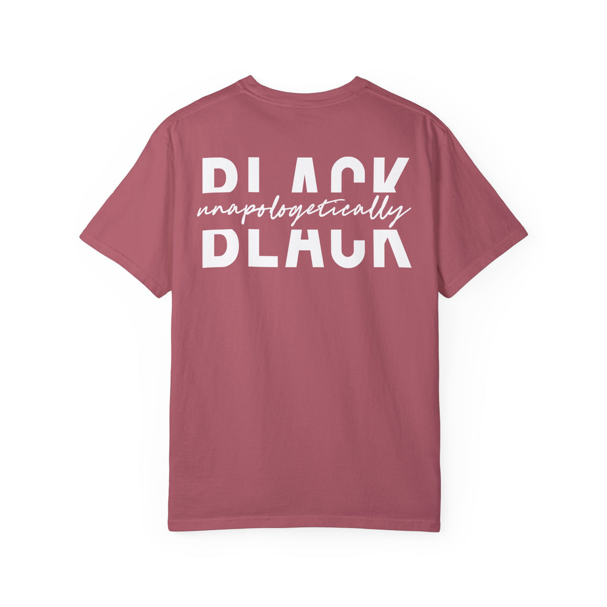 "Unapologetically Black" Garment-Dyed T-shirt (Crimson)