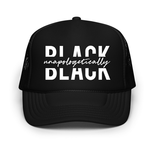 "Unapologetically Black" Trucker Hat - Black / White